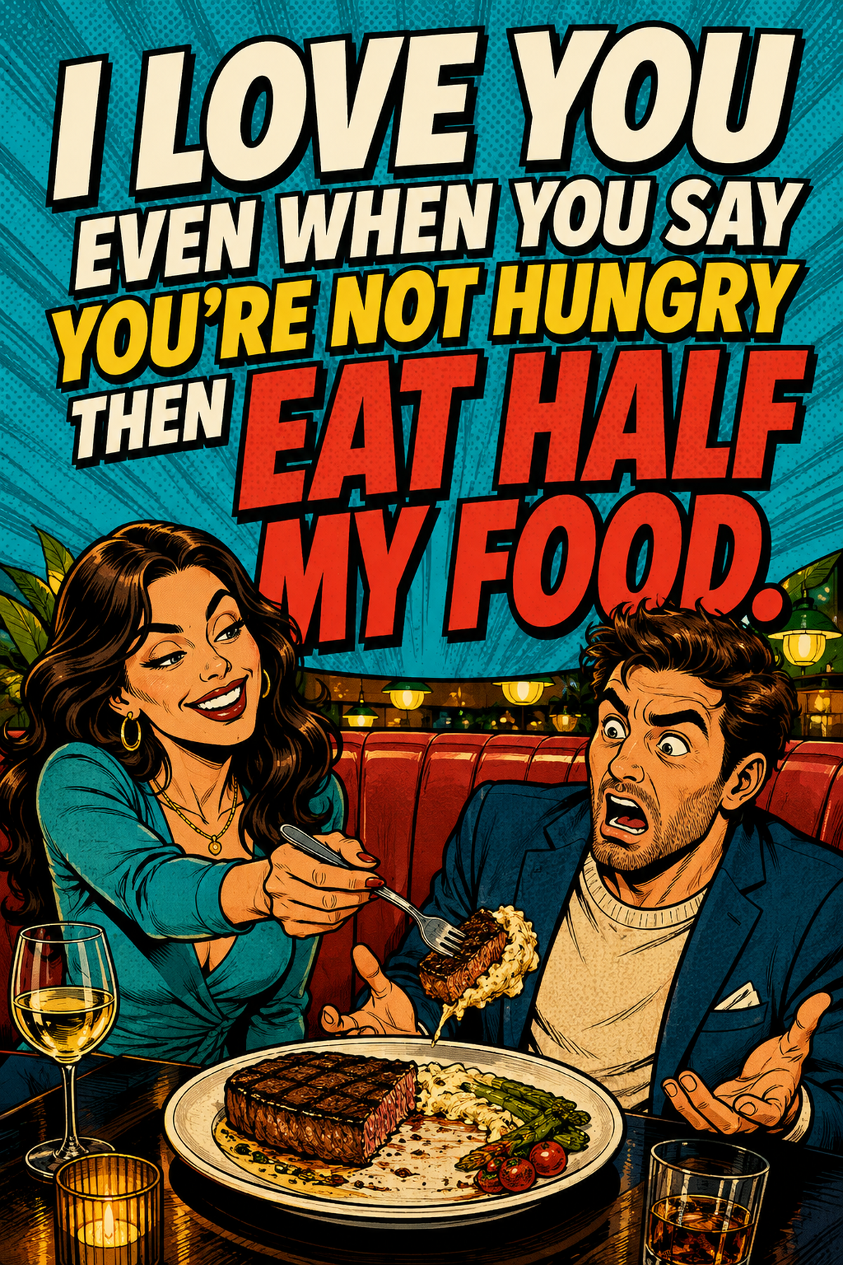 Funny Card for Girlfriend – You Eat Half My Food