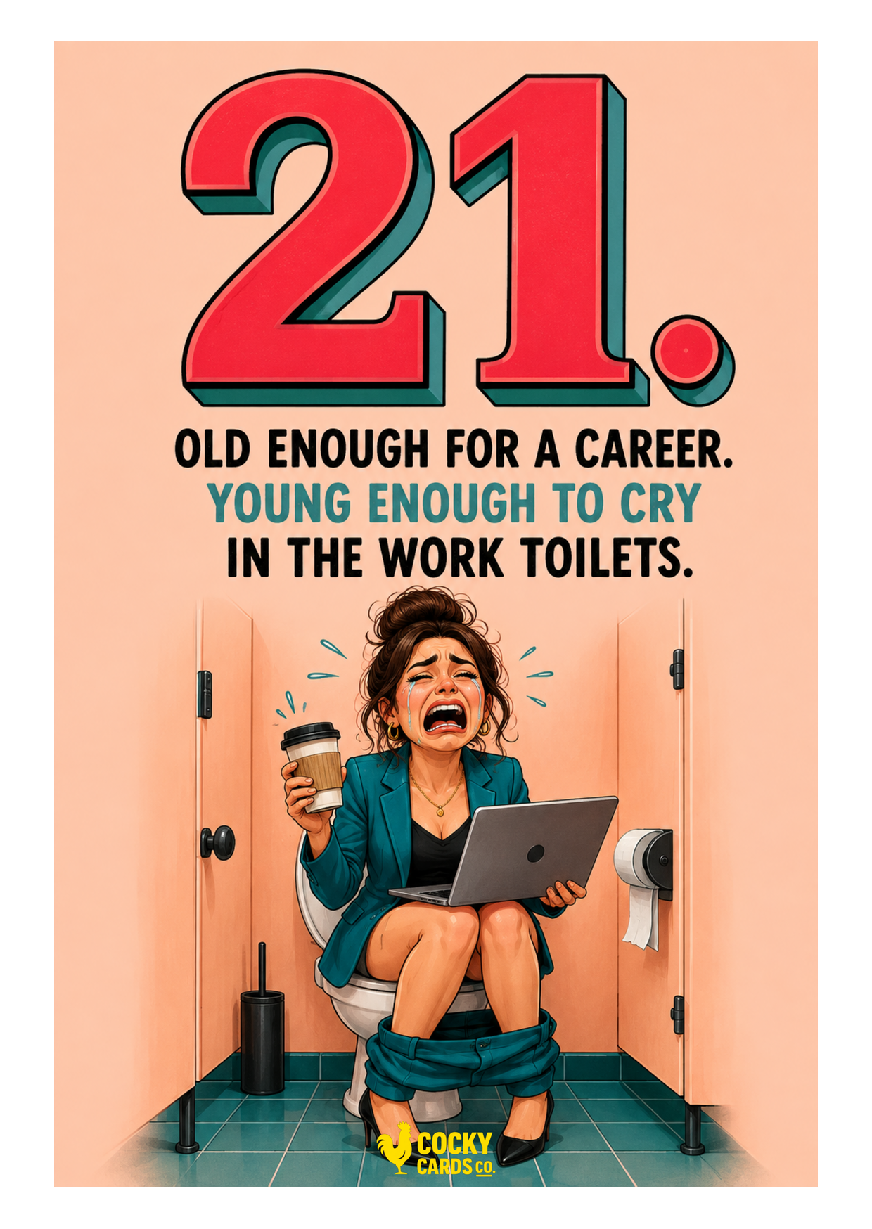 Funny 21st Birthday Card For Her – Cry in the Work Toilets