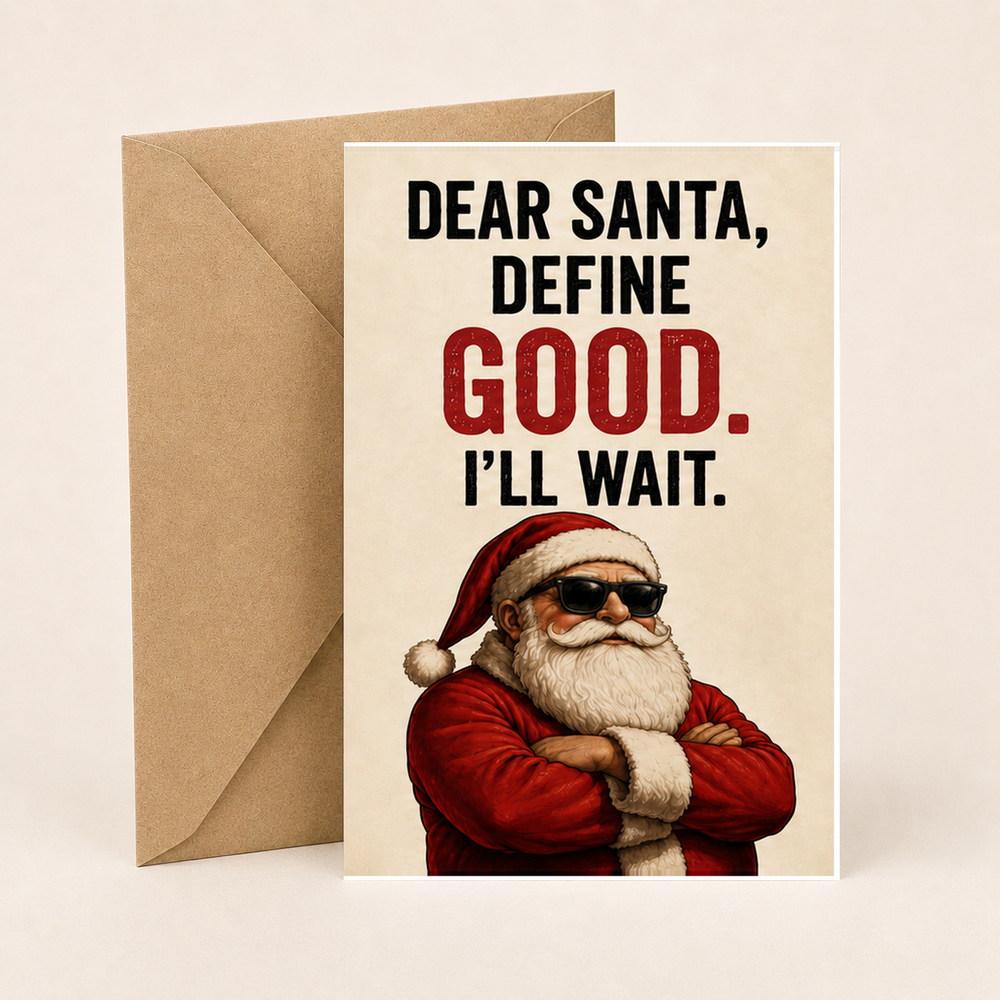 Dear Santa, Define Good – Funny Christmas Card