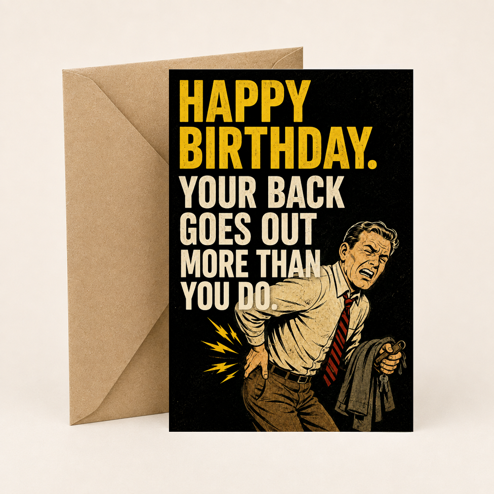 Funny Birthday Card for Him – Your Back Goes Out