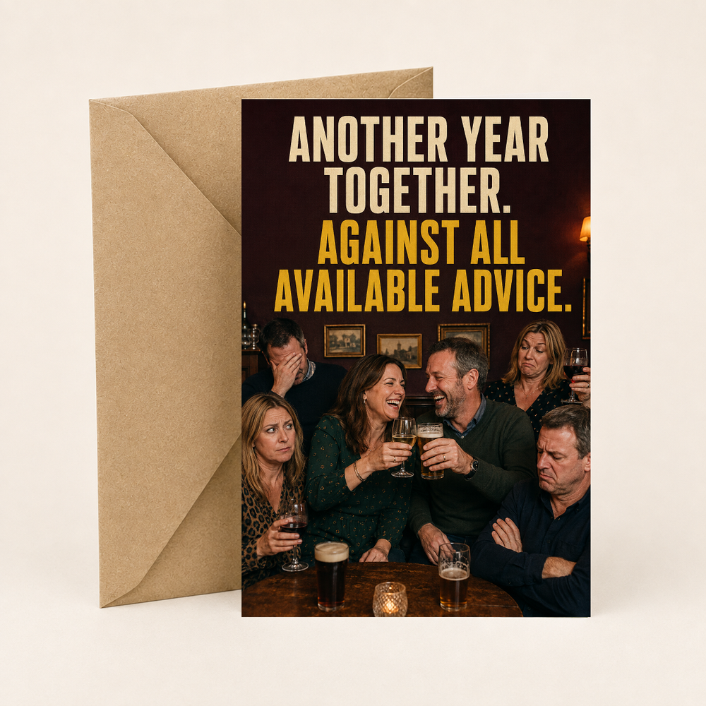 Funny Anniversary Card – Against All Available Advice