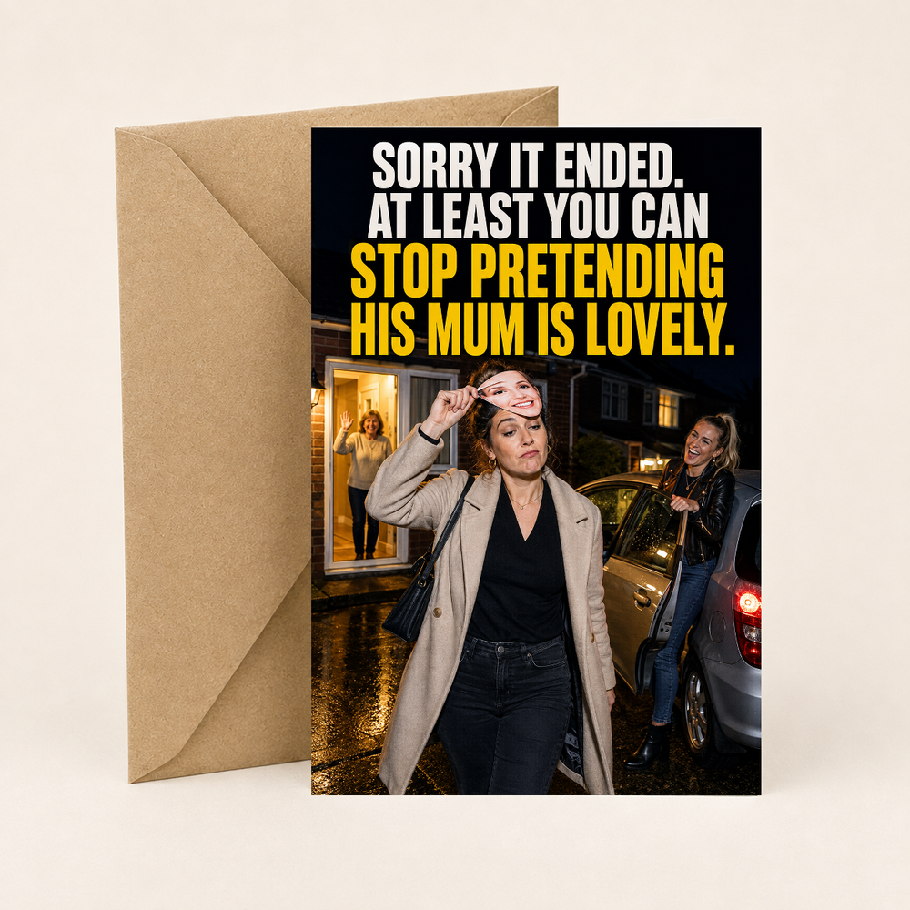 Funny Breakup Card for Her – Stop Pretending His Mum Is Lovely