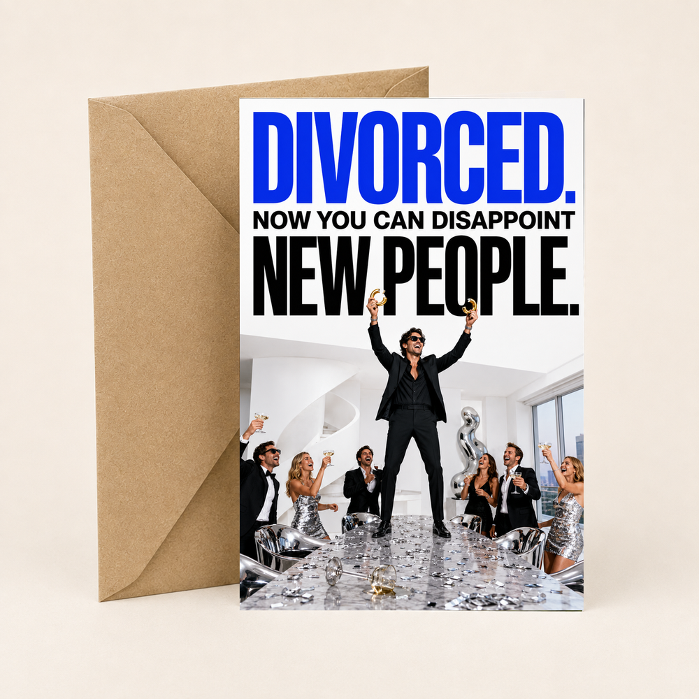 Funny Divorce Card – Disappoint New People