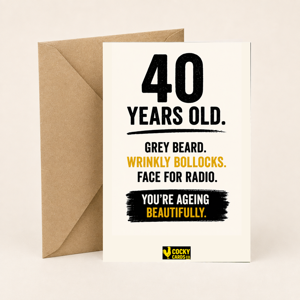 Rude 40th Birthday Card for Him – Ageing Beautifully