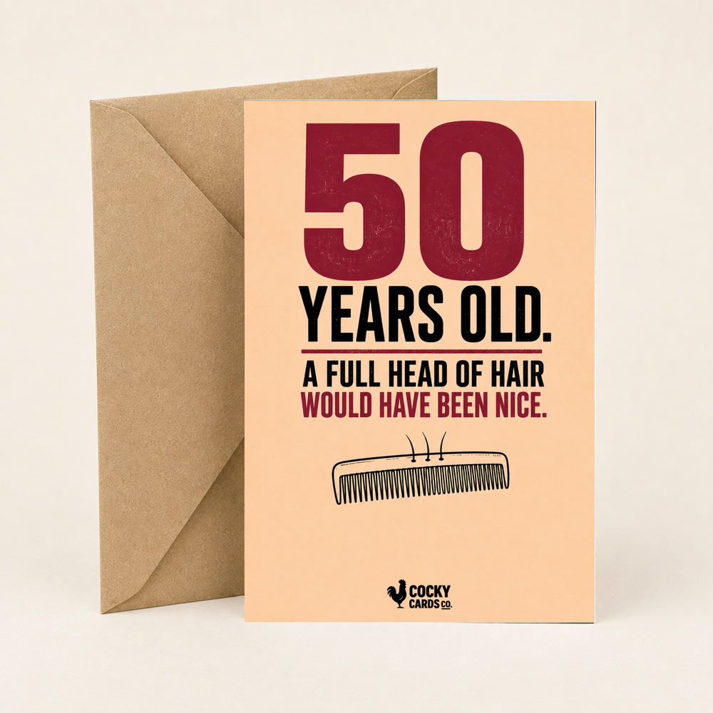 Funny 50th Birthday Card for Him – Full Head of Hair