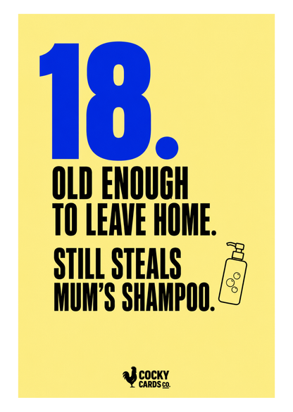 Funny 18th Birthday Card for Her – Steals Mum’s Shampoo – card front artwork