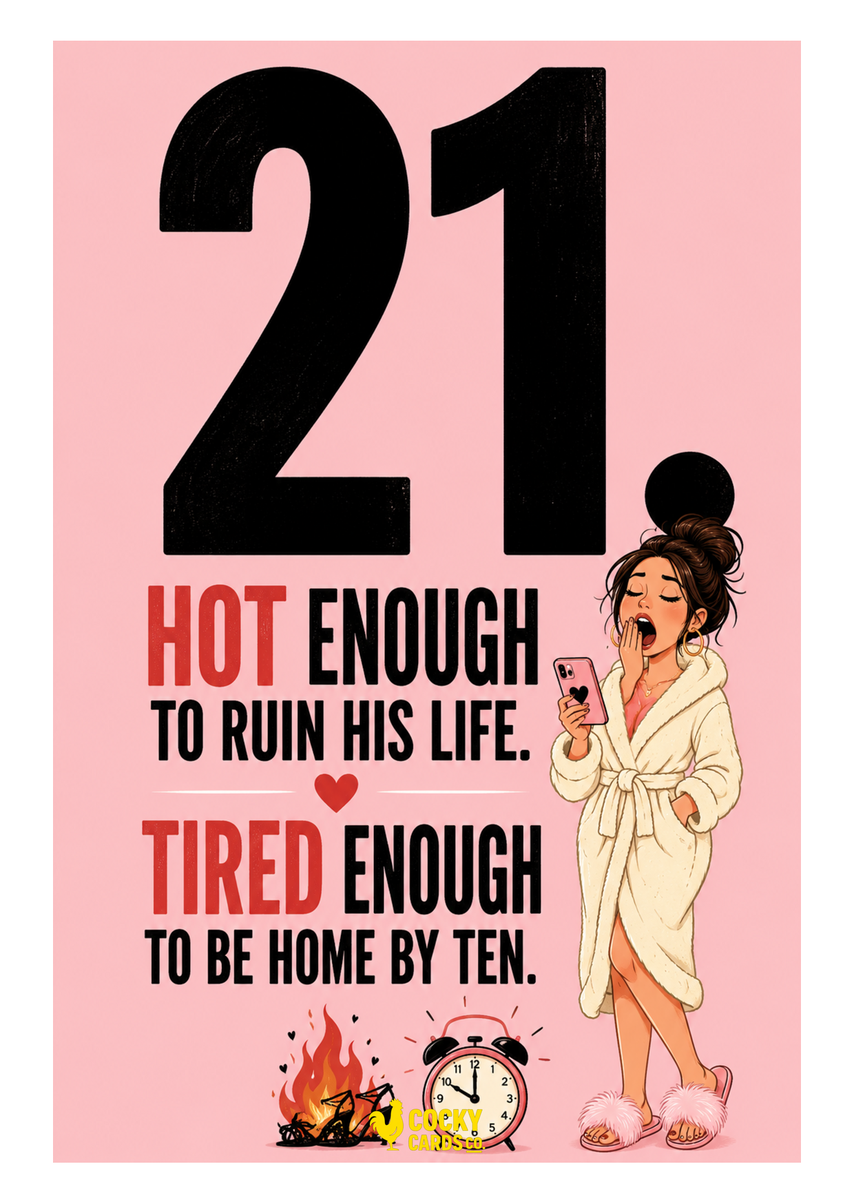 Funny 21st Birthday Card For Her – Hot Enough, Home by Ten