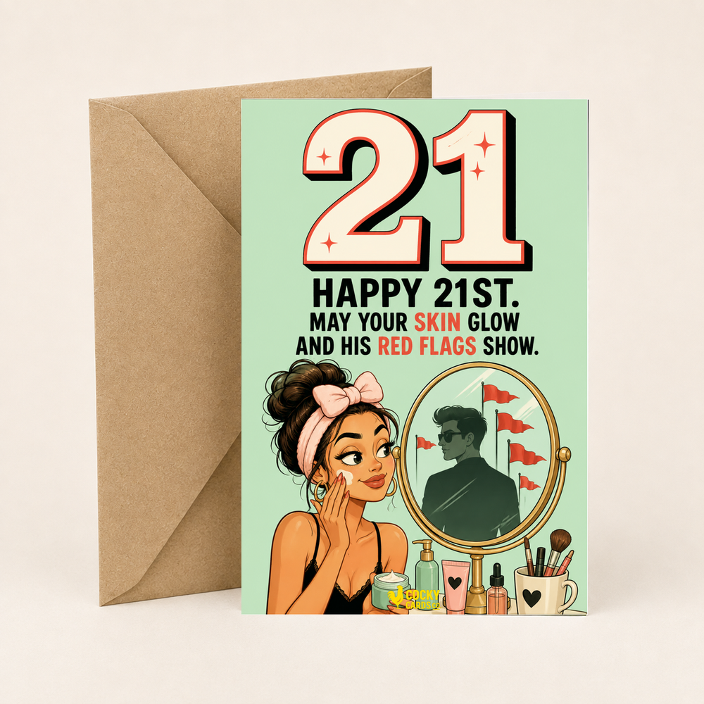 Funny 21st Birthday Card For Her – Skin Glow, Red Flags Show