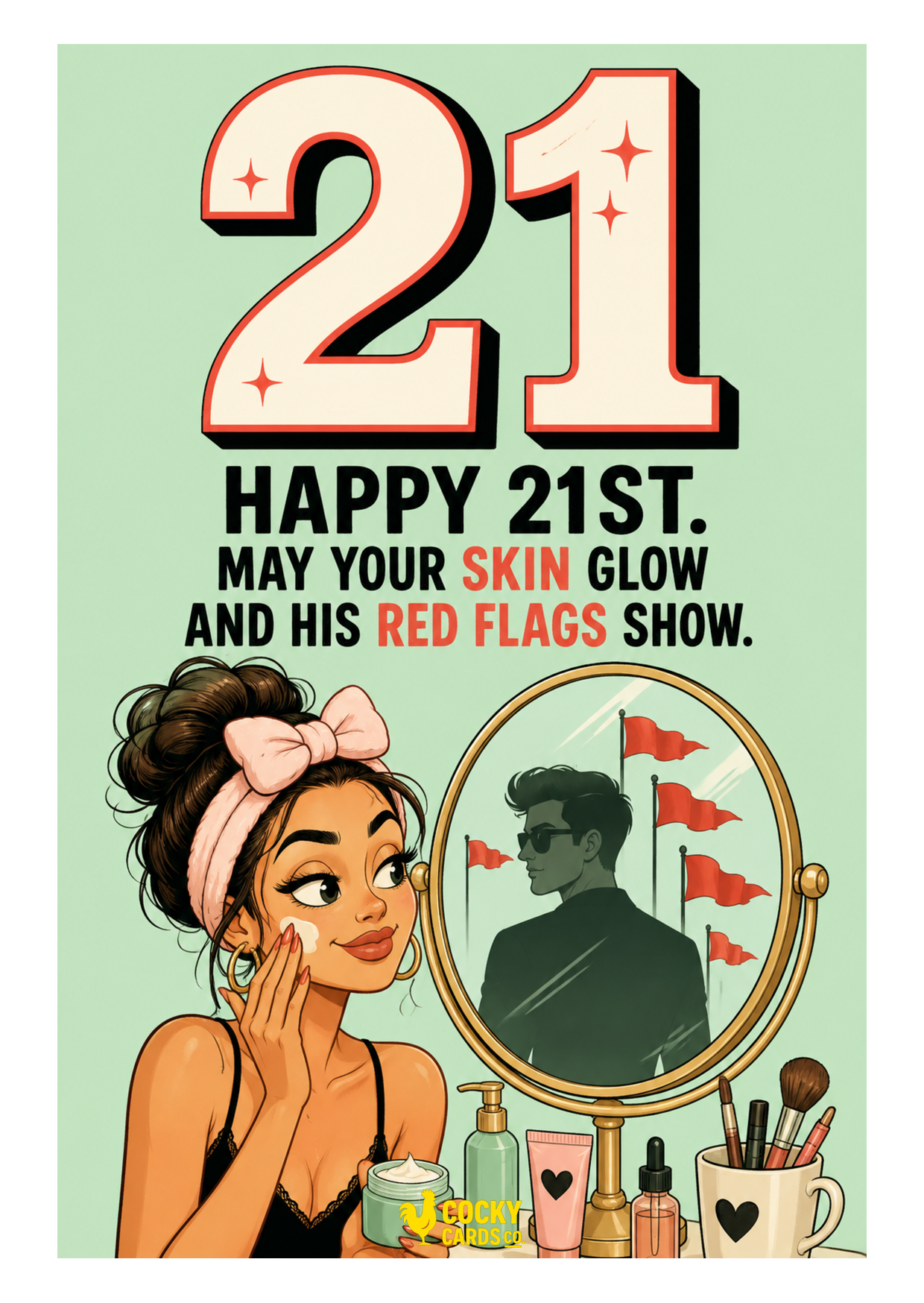 Funny 21st Birthday Card For Her – Skin Glow, Red Flags Show