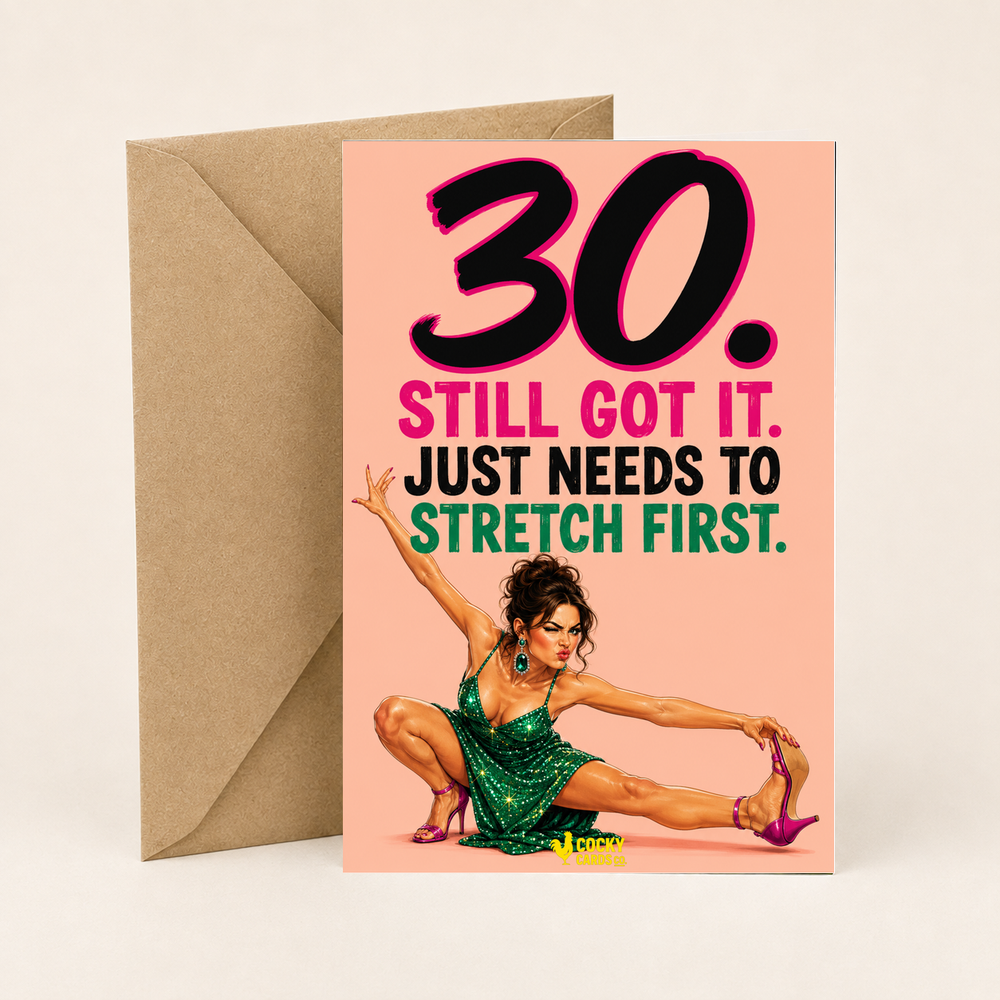 Funny 30th Birthday Card For Her – Needs to Stretch First