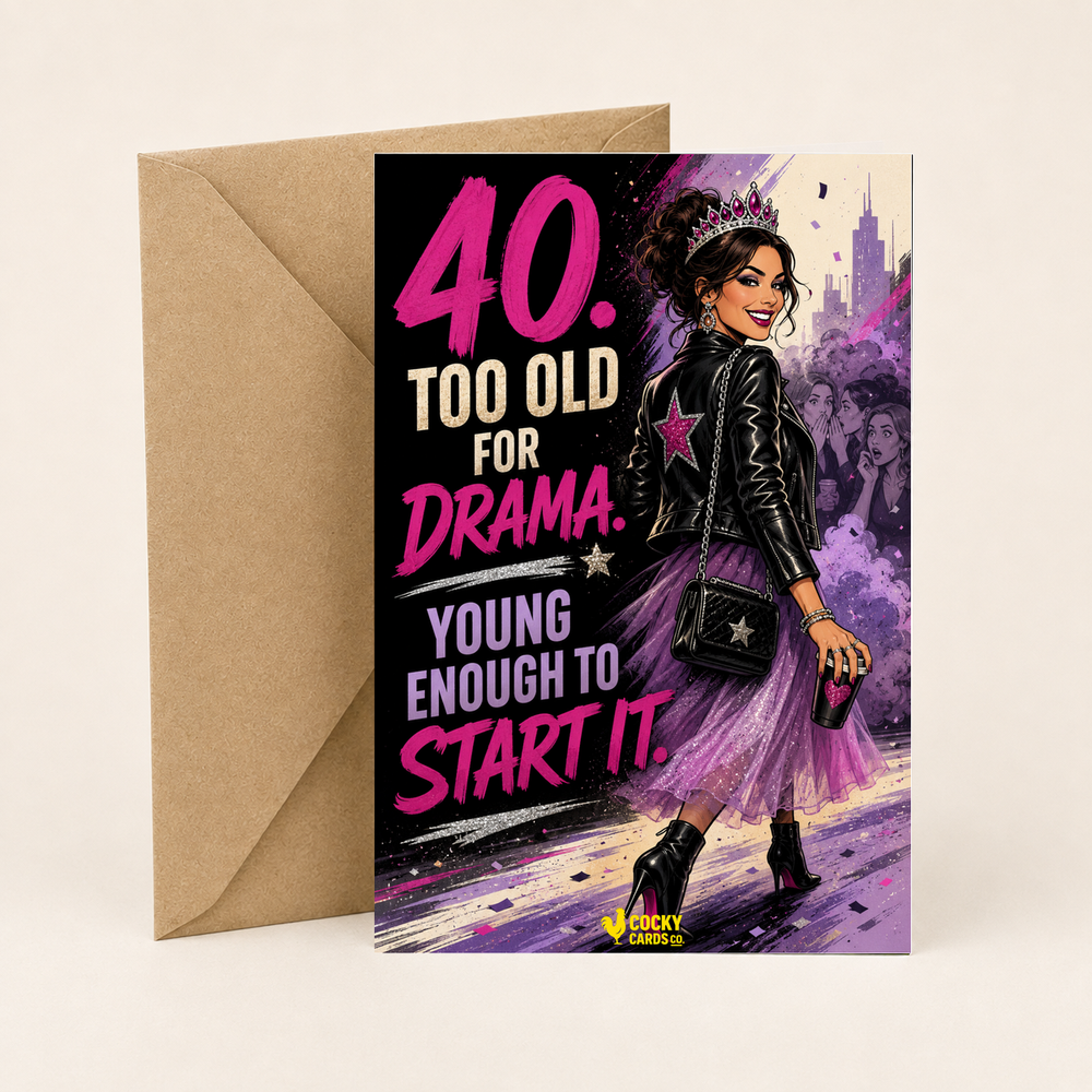 Funny 40th Birthday Card For Her – Young Enough to Start Drama