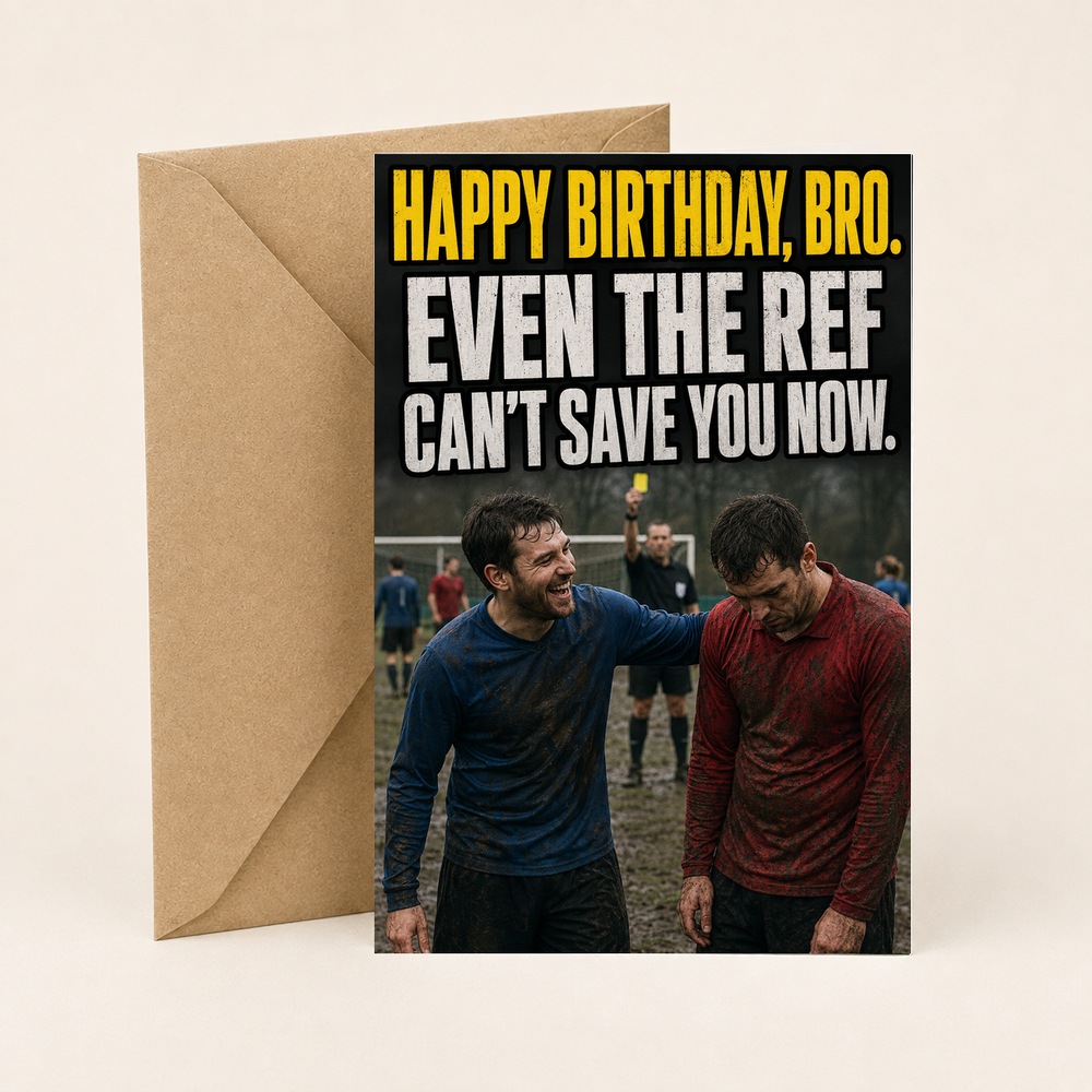 Happy Birthday, Bro. Even the Ref Can't Save You Now.