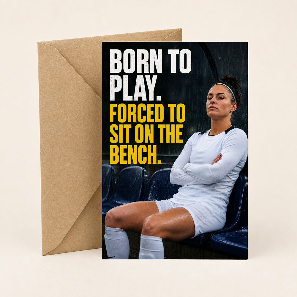 Born to Play. Forced to Sit on the Bench.