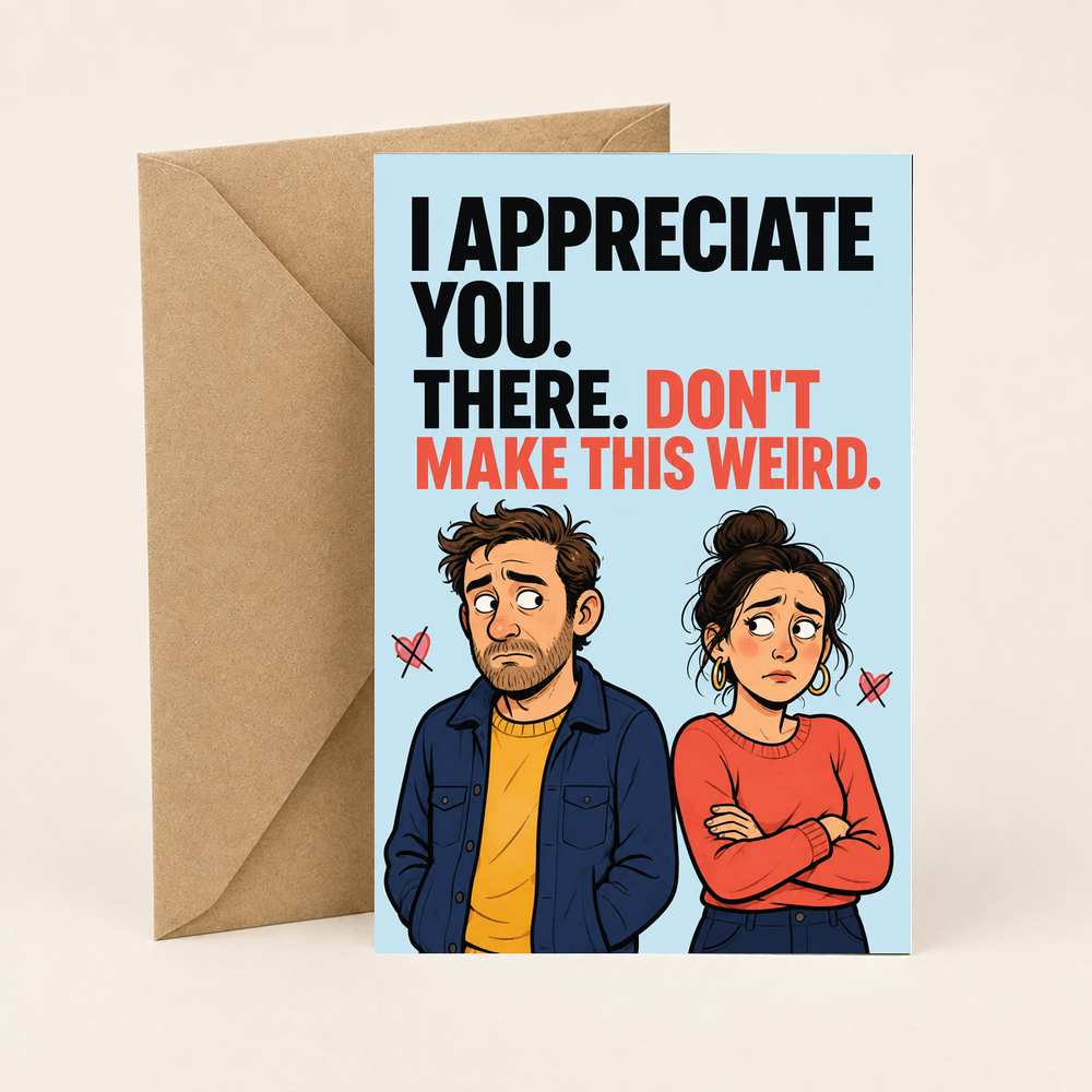 Funny Thank You Card – Don’t Make This Weird