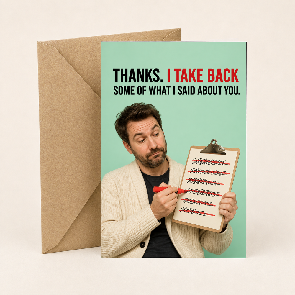 Sarcastic Thank You Card – I Take Some of It Back