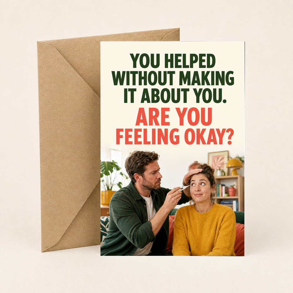 Sarcastic Thank You Card – Are You Feeling Okay?