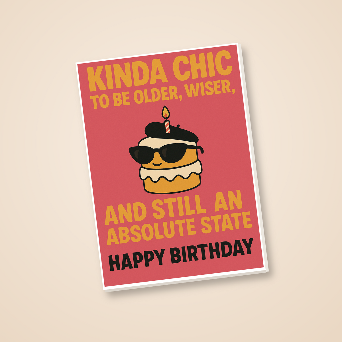 Funny 'Kinda Chic' Birthday Card – Older, Wiser, Still A State - angled view