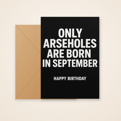 Funny Birthday Card – Only Arseholes Are Born In September - product photo