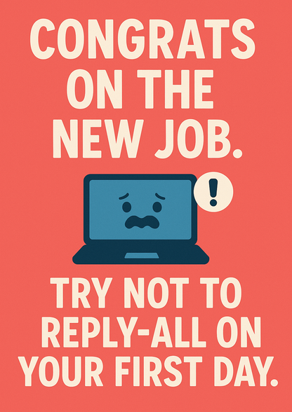 Funny New Job Card - Reply All Warning - front artwork