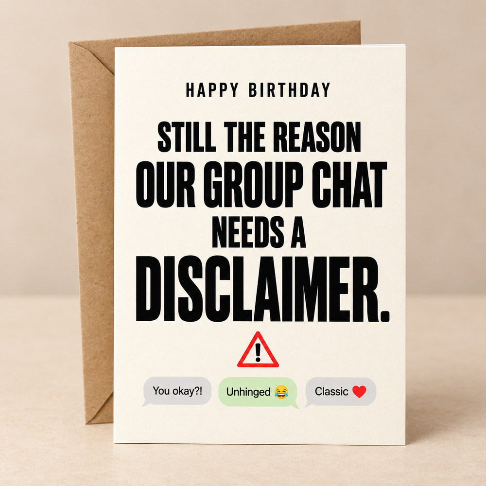 Funny Birthday Card – Our Group Chat Needs a Disclaimer