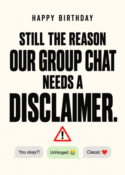 Funny Birthday Card – Our Group Chat Needs a Disclaimer — complete artwork