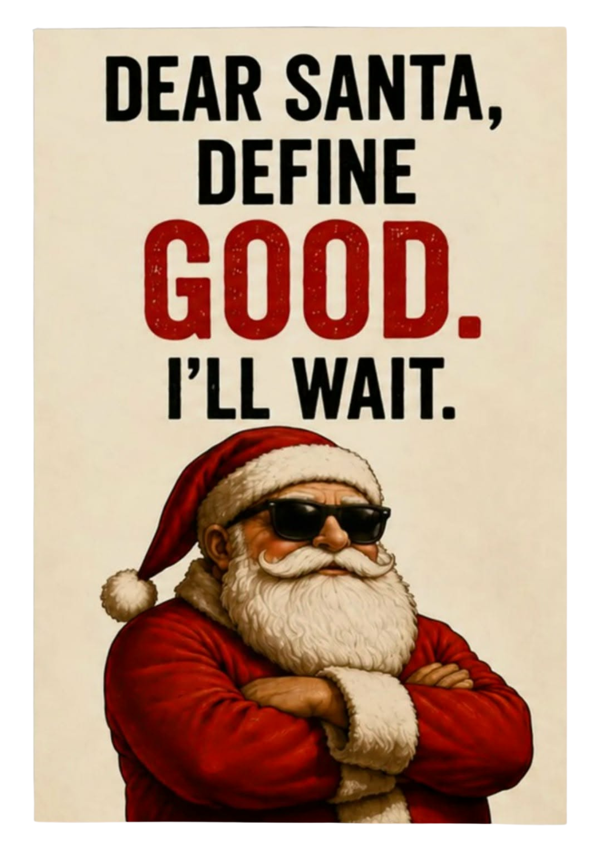 Dear Santa, Define Good – Funny Christmas Card