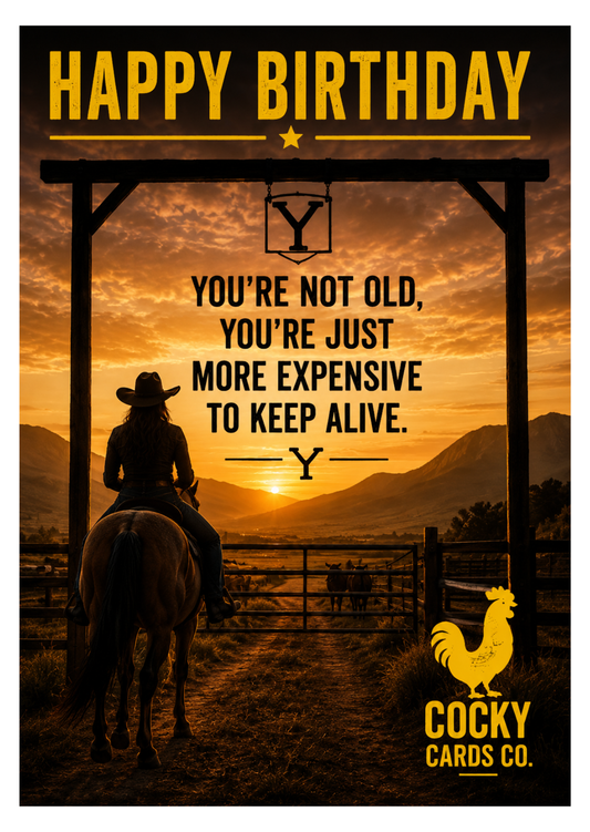 Funny Cowgirl Birthday Card – More Expensive to Keep Alive