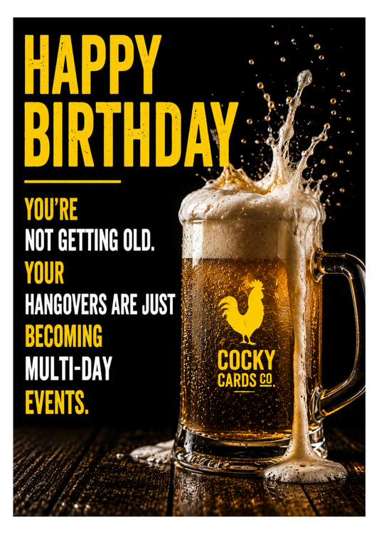 Funny Beer Birthday Card - Your Hangovers Are Becoming Multi-Day Events