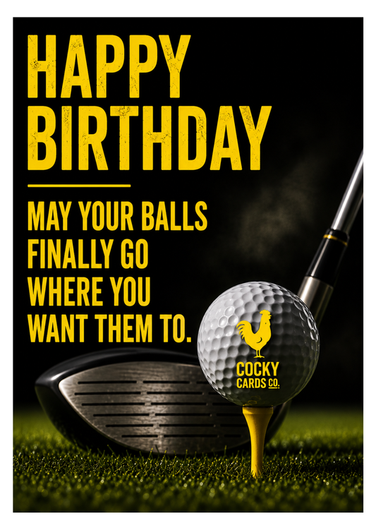 Funny Golf Birthday Card – May Your Balls Finally Go Where You Want Them To